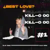 Kill-o OC - ¿Best Love? # 1 - Single